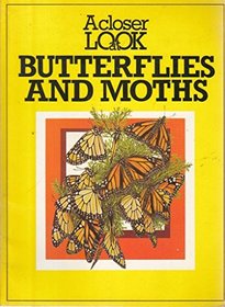 A closer look at butterflies and moths (A Closer look book)