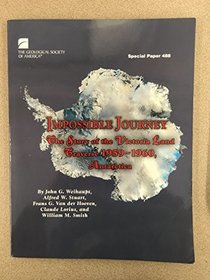 Impossible Journey: The Story of the Victoria Land Traverse 1959-1960, Antarctica (Special Paper (Geological Society of America))