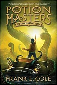 The Transparency Tonic (Potion Masters, Bk 2)