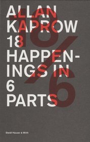 Allan Kaprow: 18 Happenings in 6 Parts