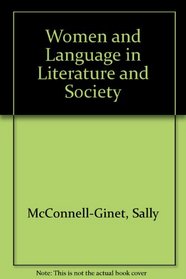Women and Language in Literature and Society