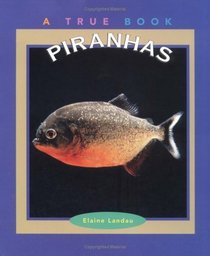 Piranhas (True Books: Animals (Paperback))