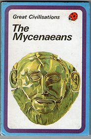 Mycenaeans (Great Civilizations Series)