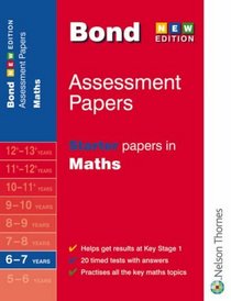 Bond Assessment Papers: Starter Papers in Maths 6-7 Years