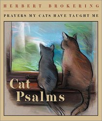 Cat Psalms: Prayers My Cats Have Taught Me (Cat Collection)
