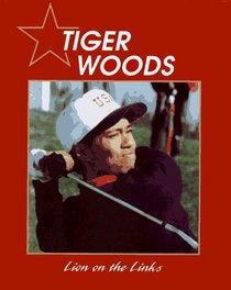 Tiger Woods: Lion on the Links (Reaching for the Stars)