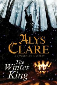 The Winter King - A Hawkenlye 13th Century British Mystery (A Hawkenlye Mystery)