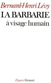 La barbarie a visage humain (Figures) (French Edition)