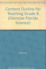 Content Outline for Teaching Grade 8 (Glencoe Florida Science)