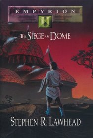 The Siege of Dome (Empyrion, Bk 2)