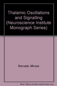 Thalamic Oscillations and Signaling (The Neurosciences Institute Publications Series)