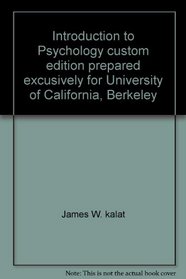 Introduction to Psychology custom edition prepared excusively for University of California, Berkeley