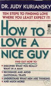 HOW TO LOVE A NICE GUY