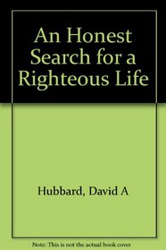 An Honest Search for a Righteous Life