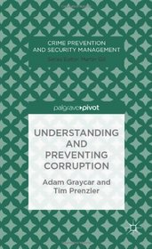 Understanding and Preventing Corruption (Crime Prevention and Security Management)