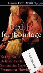 Dial B for Bondage: Begging for It / Controlling Interest / Mistress Mine / Emerald Dungeon