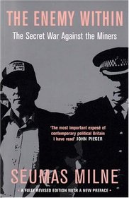 The Enemy Within: The Secret War Against The Miners