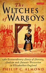 The Witches of Warboys: An Extraordinary Story of Sorcery, Sadism and Satanic Possession