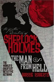 The Further Adventures of Sherlock Holmes: The Man From Hell (Further Advent/Sherlock Holmes)