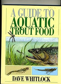 A Guide to Aquatic Trout Food
