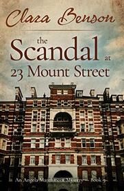 The Scandal at 23 Mount Street (Angela Marchmont, Bk 9)