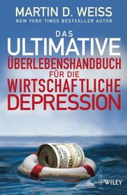 Das Ultimative Uberlebenshandbuch Fur Die Wirtschaftliche Depression (German Edition)