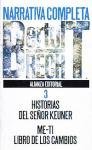 Narrativa completa / Complete Narrative: Historia Del Senor Keyner. Me-ti. Libro De Los Cambios (Spanish Edition)