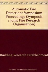 Automatic Fire Detection (Symposium - Joint Fire Research Organisation ; no. 6)