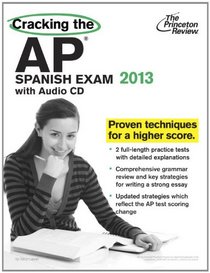 Cracking the AP Spanish Exam with Audio CD, 2013 Edition (College Test Preparation)