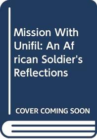 Mission With Unifil: An African Soldier's Reflections