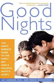 Good Nights: The Happy Parents' Guide to the Family Bed (And a Peaceful Night's Sleep)