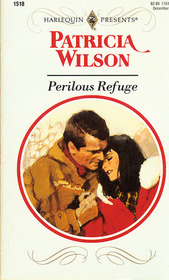 Perilous Refuge (Harlequin Presents, No 1518)