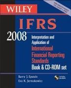 Wiley IFRS 2008, Book and CD-ROM Set: Interpretation and Application of International Accounting and Financial Reporting Standards 2008