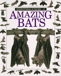 Amazing Bats (Eyewitness Junior)