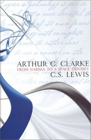 From Narnia to a Space Odyssey : The War of Letters Between Arthur C. Clarke and C.S. Lewis
