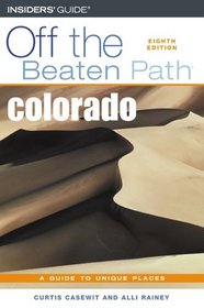 Colorado Off the Beaten Path, 8th (Off the Beaten Path Series)