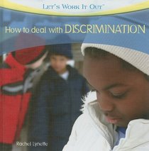 How to Deal with Discrimination (Let's Work It Out)