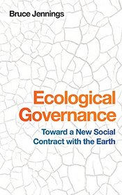 Ecological Governance: Toward a New Social Contract with the Earth