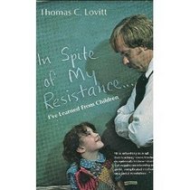 In spite of my resistance, I've learned from children