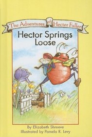 Hector Springs Loose (Adventures of Hector Fuller (Prebound))