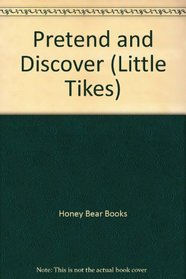 Pretend and Discover (Little Tikes)