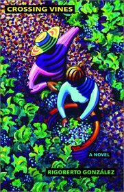 Crossing Vines: A Novel (Chicana  Chicano Visions of the Americas, V. 2)