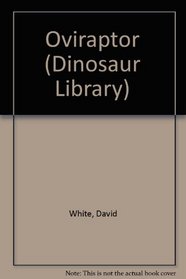 Oviraptor (Dinosaur Library)