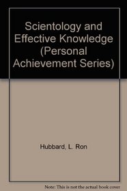 Scientology and Effective Knowledge (Personal Achievement Series)