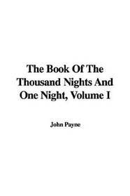 The Book Of The Thousand Nights And One Night, Volume I