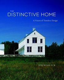 The Distinctive Home : A Vision of Timeless Design