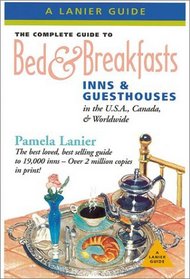 The Complete Guide to Bed  Breakfasts, Inns  Guesthouses International (Complete Guide to Bed and Breakfasts, Inns and Guesthouses)