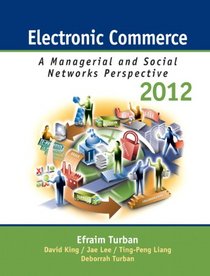Electronic Commerce 2012: Managerial and Social Networks Perspectives (7th Edition)