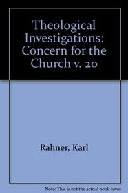 Theological Investigations: Concern for the Church v. 20