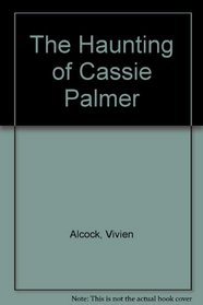 The Haunting of Cassie Palmer